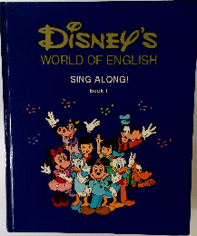 DISNEY'S  WORLD OF ENGLISH  SING ALONG!  Book 1