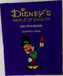 DISNEY'S WORLD OF ENGLISH FUN WITH WORDS MOTHER'S GUIDE