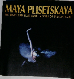 MAYA PLISETSKAYA  THE LENINGRAD STATE BALLET & STARS OF RUSSIAN BALLET