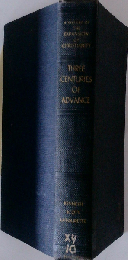 Three Centuries of Advance　A History of The Expansion of Christianity