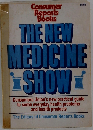 The New Medicine Show: Consumers Union’s Practical Guide to Some Everyday Health Problems and Health Products