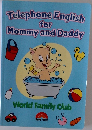 Telephone English  for  Mommy and Daddy  World Family Club