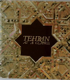 TEHRAN AT A GLANCE