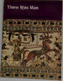 A History of the Ancient and Medieval World  There Was Man