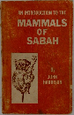AN INTRODUCTION TO THE  MAMMALS OF SABAH