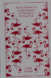 Alice’s Adventures in Wonderland and Through the Looking-Glass