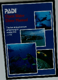 PADI Open Water Diver Manual　The Fun and Adventure of Learning how to Scuba Dive
