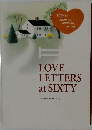LOVE LETTERS at SIXTY