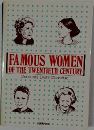 FAMOUS WOMEN  OF THE TWENTIETH CENTURY