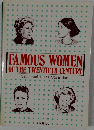 FAMOUS WOMEN  OF THE TWENTIETH CENTURY