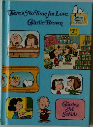 There's No Time for Love,  Charlie Brown　