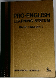 PRO-ENGLISH  LEARNING SYSTEM  BASIC ENGLISH I
