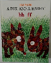 A FOX AND A RABBIT