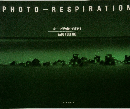 PHOTO-RESPIRATION　光一呼吸 佐藤時啓
