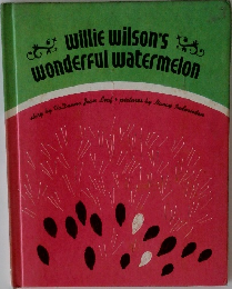 willie wilson's  wonderful watermelon