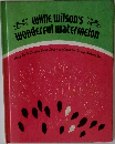 willie wilson's  wonderful watermelon