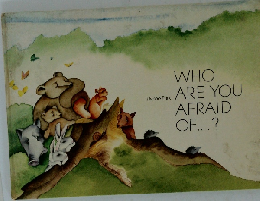 WHO  ARE YOU  AFRAID  OF....?