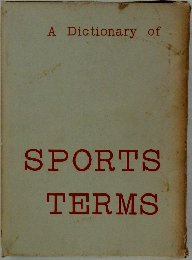 A Dictionary of  SPORTS  TERMS