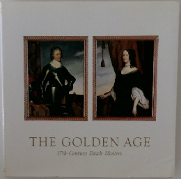 THE GOLDEN AGE 17th-Century Dutch Masters