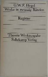 G.W.F. Hegel  Werke in zwanzig Banden  Register