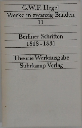 Werke in zwanzig Banden  11  Berliner Schriften  1818-1831