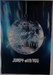 SUPER HANDSOME LIVE JUMP with YOU