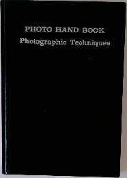 PHOTO HAND BOOK  Photographic Techniques