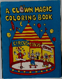 A CLOWN MAGIC  COLORING BOOK