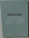 GRATITUDE OUTTAKES GEN HOSHINO 2010-2020