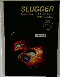 SLUGGER Baseball Equipment & Clothing Catalog 2016　YEARS ROUNDER