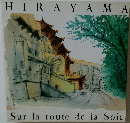 HIRAYAMA SUR LA ROUTE DE LA SOIE　