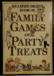 READERS DIGEST BOOK OF FAMILY GAMES AND PARTY TREATS.