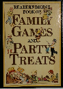 READERS DIGEST BOOK OF FAMILY GAMES AND PARTY TREATS.