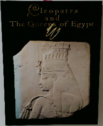 Cleopatra  and  The Queens of Egypt