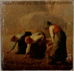 MILLET COROT AND THE SCHOOL OF BARBIZON