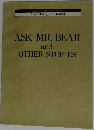 ASK MR. BEAR  and  OTHER STORIES