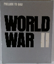 PRELUDE TO WAR  WORLD  WAR II