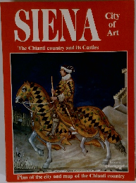 siena city of art The Chianti country and its Castles