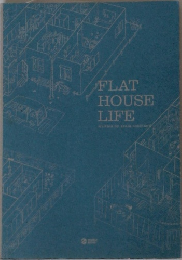 FLAT HOUSE LIFE