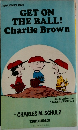 GET ON  THE BALL! Charlie Brown
