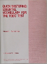 QUICK MASTERING: ESSENTIAL VOCABULARY FOR THE TOEIC TEST