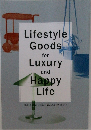 Lifestyle Goods for Luxury and Happy Life
