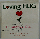 Loving HUG　あたたかい心のメッセージ 「A warm Hug」
