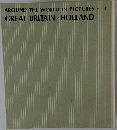 AROUND THE WORLD IN PICTURES - 4 GREAT BRITAIN HOLLAND