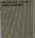 AROUND THE WORLD IN PICTURES -12  NORTH AMERICA
