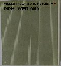 AROUND THE WORLD IN PICTURES -10 INDIA WEST ASIA