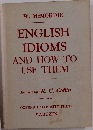 ENGLISH  IDIOMS  AND HOW TO  USE THEM
