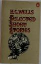 H.G.WELLS  SELECTED  SHORT  STORIES