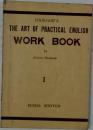 THE ART OF PRACTICAL ENGLISH  WORK BOOK 1