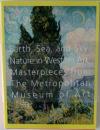 Earth, Sea, and Sky:  Nature in Western Art;  Masterpieces from  The Metropolitan  Museum of Art